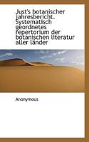 Just's Botanischer Jahresbericht. Systematisch Geordnetes Repertorium Der Botanischen Literatur Alle 1117301729 Book Cover