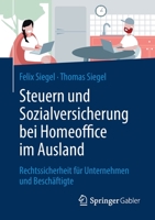Steuern und Sozialversicherung bei Homeoffice im Ausland: Rechtssicherheit für Unternehmen und Beschäftigte 3658381868 Book Cover