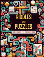RIDDLES AND PUZZLES LOGIC GAME FOR YOUNG MINDS: Logic Puzzle Book ,Keep Your Brain Young B0CPDN6LCL Book Cover