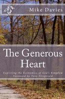The Generous Heart: Explaining the Economics of God's Kingdom 146636663X Book Cover