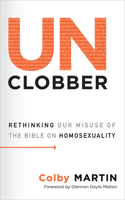 UnClobber: Rethinking Our Misuse of the Bible on Homosexuality 066426221X Book Cover