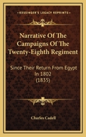 Narrative of the Campaigns of the Twenty-Eighth Regiment, Since Their Return From Egypt in 1802 1164907700 Book Cover