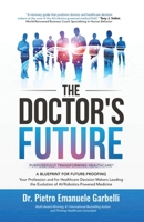 The Doctor's Future: A Blueprint for Future-Proofing Your Profession and for Healthcare Decision Makers Leading the Evolution of AI/Robotics-Powered M B0FG1YPSPD Book Cover