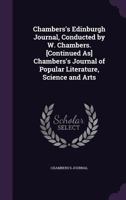 Chambers's Edinburgh Journal, Conducted by W. Chambers. [Continued As] Chambers's Journal of Popular Literature, Science and Arts 1147127468 Book Cover