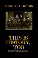 This is History:: Black People in America 0984401601 Book Cover