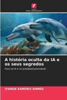 A história oculta da IA e os seus segredos (Portuguese Edition) 6630125630 Book Cover