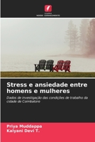 Stress e ansiedade entre homens e mulheres: Dados de investigação das condições de trabalho da cidade de Coimbatore 6205905922 Book Cover