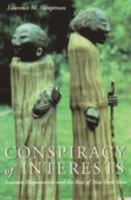 Conspiracy of Interests: Iroquois Dispossession and the Rise of New York State (The Iroquois and Their Neighbors) 0815607121 Book Cover