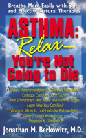 Asthma: Relax, You're Not Going to Die 1591200237 Book Cover