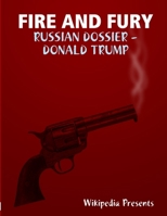 Fire and Fure: The Russian Dossier 1387505424 Book Cover