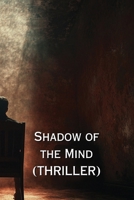 Shadow of the Mind (THRILLER) B0DRGTZR71 Book Cover