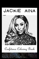 Confidence Coloring Book: Jackie Aina Inspired Designs For Building Self Confidence And Unleashing Imagination B094259YCK Book Cover
