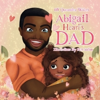 Abigail Heart's Dad B0BMWF8LRR Book Cover