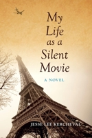 My Life as a Silent Movie My Life as a Silent Movie: A Novel a Novel 0253010241 Book Cover