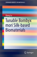 Tunable Bombyx Mori Silk-Based Biomaterials 9811056005 Book Cover