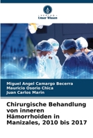 Chirurgische Behandlung von inneren Hämorrhoiden in Manizales, 2010 bis 2017 6206324575 Book Cover