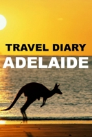 Travel Diary Adelaide 1304700852 Book Cover