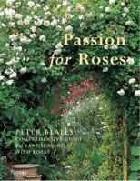 PASSION FOR ROSES: Peter Beales' Comprehensive Guide to Landscaping with Roses 0789317044 Book Cover