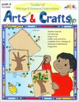 Arts & Crafts: The Best of Holidays and Seasonal Celebrations 1573102806 Book Cover