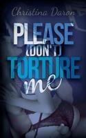 Please (don't) torture me 1983276502 Book Cover