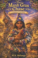 The Mardi Gras Chase: A Louisiana Creole Story (The Light Keeper Legends) B0GMXW5PD9 Book Cover