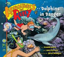 Adventures of Riley: Dolphins in Danger 0974841110 Book Cover