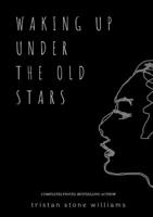 Waking Up Under the Old Stars 1794747915 Book Cover