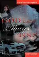God Loves Thugs Too! 193791139X Book Cover