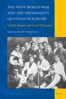 The First World War and the Nationality Question in Europe : Global Impact and Local Dynamics 9004437959 Book Cover