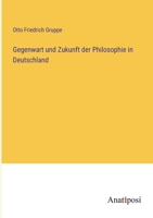 Gegenwart und Zukunft der Philosophie in Deutschland 3382024128 Book Cover