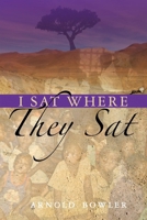 I Sat Where They Sat 1894860527 Book Cover