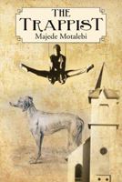 The Trappist: Majede Motalebi 1491811293 Book Cover