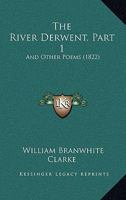 The River Derwent, Part 1: And Other Poems 1120922968 Book Cover