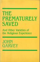 Prematurely Saved: And Other Varieties of the Religious Experience 0872431509 Book Cover