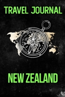Travel Journal New Zealand: Travel Diary and Planner Journal, Notebook, Book, Journey Writing Logbook 120 Pages 6x9 Gift For Backpacker 1710356286 Book Cover