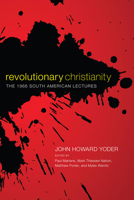 Revolutionary Christianity 1498213359 Book Cover