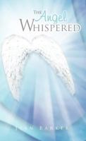 The Angel Whispered 146694398X Book Cover