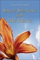Simply Speaking from My Heart 1413772463 Book Cover