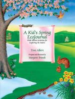 A Kid's Spring Ecojournal: With Nature Activities for Exploring the Season 0964074230 Book Cover