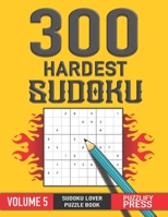 300 Hardest Sudoku: SUDOKU LOVER GIFT Puzzle Book for Girls Women Teens With Solution ( VOLUME 5 ) B08NZS76F7 Book Cover