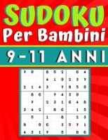 Sudoku Per Bambini 9-11 Anni: giochi da fare con i bambini, 200 puzzles di Sudoku Facili con istruzioni e soluzioni, Libro delle attività a caratteri ... per ragazza e ragazzo B08B3B3C3L Book Cover