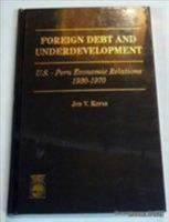 Foreign Debt and Underdevelopment 0761801537 Book Cover