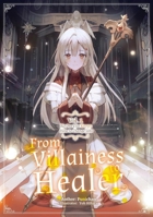 From Villainess to Healer: Volume 1 (Light Novel) (From Villainess to Healer: I Know the Cheat to Change My Fate (Manga)) 1718329164 Book Cover