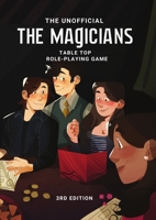 The Magicians Tabletop Roleplaying Game System: 3rd Edition 1716249082 Book Cover
