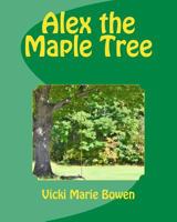 Alex the Maple Tree 1985698412 Book Cover