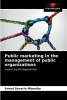 Public marketing in the management of public organizations: Case of the IEF-Regional Pole 6203535982 Book Cover