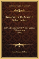 Remarks On The Sexes Of Sphaeromids: With A Description Of A New Species Of Dynamene 1248351037 Book Cover