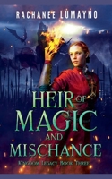 Heir of Magic and Mischance 1736181173 Book Cover