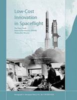 Low Cost Innovation in Spaceflight: The History of the Near Earth Asteroid Rendezvous (NEAR) Mission. Monograph in Aerospace History, No. 36, 2005 1780393113 Book Cover