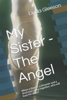 My Sister - The Angel: When a dancer, a dreamer and a destroyer come together, who will lead the steps? B08R69ZG2R Book Cover